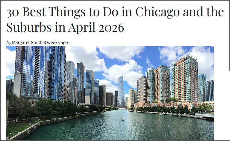 30 Best Things to Do in Chicago and the Suburbs in April 2026